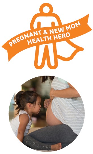 Pregnant and New Mom Health Hero